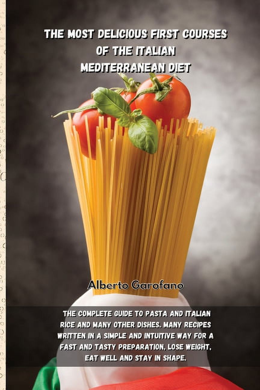 First Course Italian Menu The Most Delicious First Courses of the Italian Mediterranean Diet ...