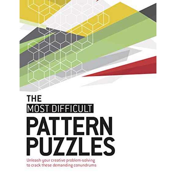 Pre-Owned The Most Difficult Pattern Puzzles: Unleash Your Creative Problem-Solving to Crack These Demanding Conundrums (Paperback) 1787396290 9781787396296