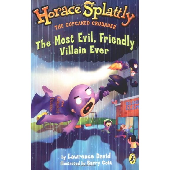 Pre-Owned The Most Evil, Friendly Villain Ever (Horace Splattly, the Cupcaked Crusader) (Paperback) 0142401366 9780142401361
