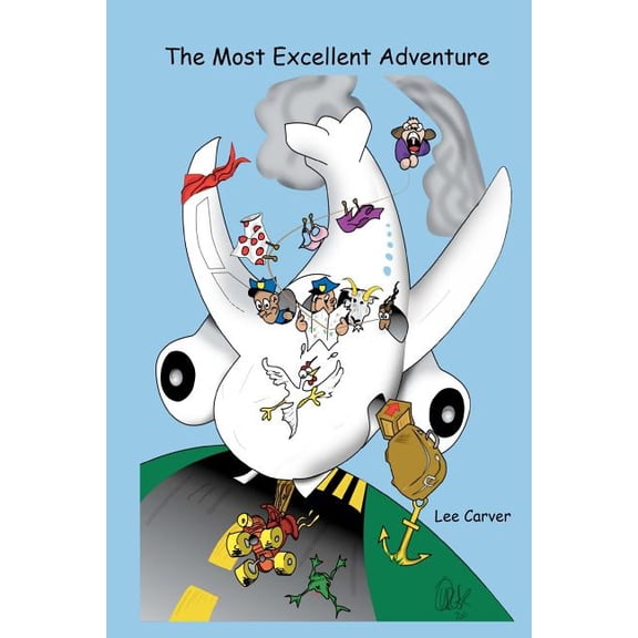 The Most Excellent Adventure Paperback 1466331356 9781466331358 Mrs. Lee Carver