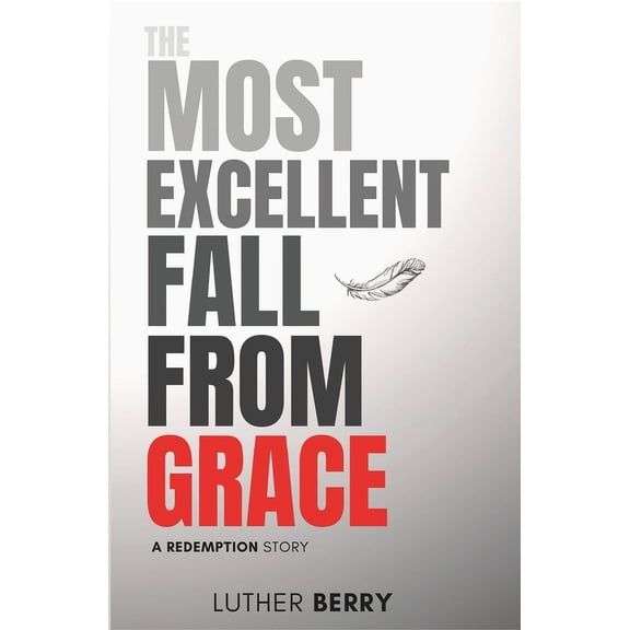 The Most Excellent Fall From Grace (Paperback)