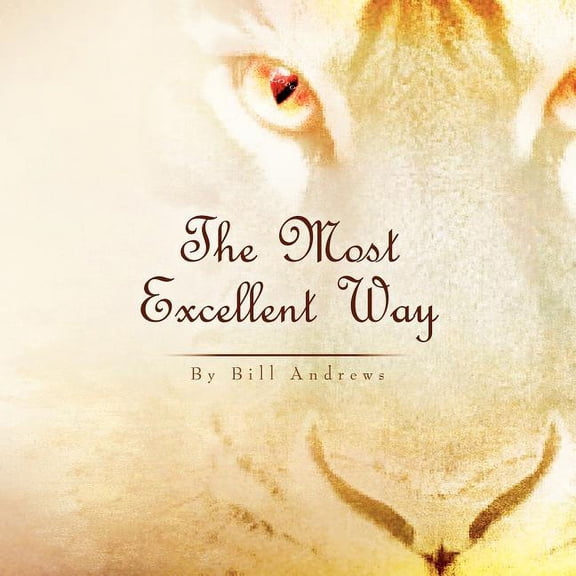 The Most Excellent Way (Paperback)