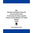 thumbnail image 1 of The Most-Favored-Nation Clause In Commercial Treaties : Its Function In Theory And In Practice And Its Relation To Tariff Policies (1910) (Paperback), 1 of 1