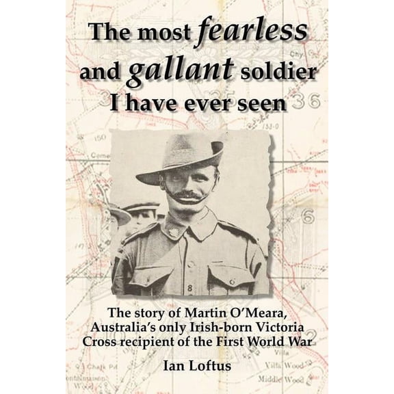 The Most Fearless and Gallant Soldier I Have Ever Seen (Paperback)