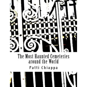 The Most Haunted Cemeteries around the World (Paperback)