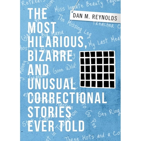 The Most Hilarious, Bizarre and Unusual Correctional Stories Ever Told (Paperback)