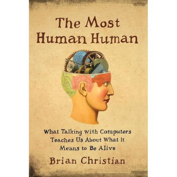 Pre-Owned The Most Human Human: What Talking with Computers Teaches Us About What It Means to Be Alive Paperback