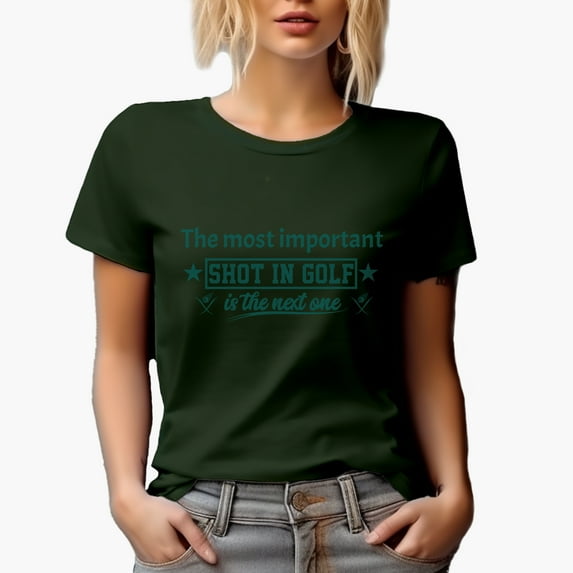 The Most Important Shot in Golf Is the Next One, Motivational Quote, Golf Player, Golfing or Golfer Themed Merch Gift, Military Green T-Shirt, Small