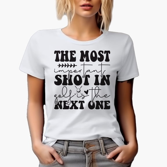 The Most Important Shot in Golf Is the Next One Quote, Golf Player, Golfing or Golfer Themed Merch Gift, White T-Shirt, M