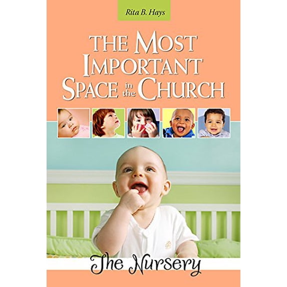 Pre-Owned The Most Important Space in the Church: The Nursery Paperback