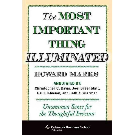 Pre-Owned The Most Important Thing Illuminated: Uncommon Sense for the Thoughtful Investor (Hardcover) 0231162847 9780231162845