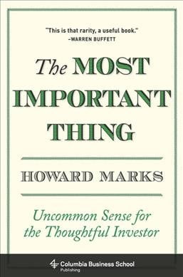 Pre-Owned The Most Important Thing: Uncommon Sense for the Thoughtful Investor: Uncommon Sense for Thoughtful Investors (Columbia Business School Publishing) Hardcover