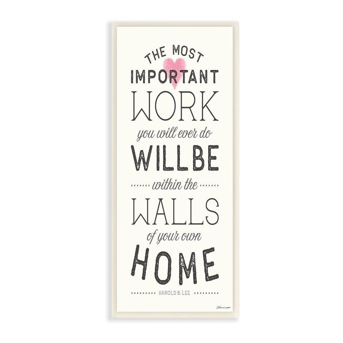 The Most Important Work Is At Home Typography Wall Plaque Art, 7 x 17
