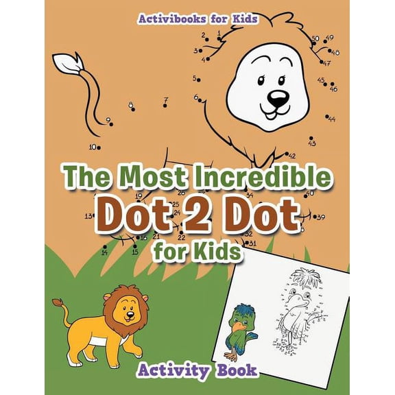 The Most Incredible Dot 2 Dot for Kids Activity Book, (Paperback)
