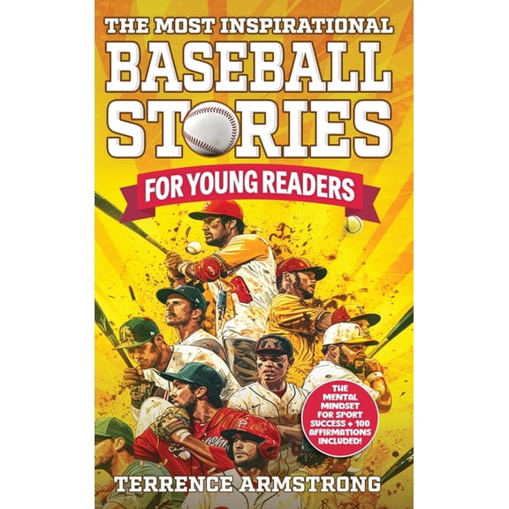 The Most Inspirational Baseball Stories For Young Readers: 15 Amazing & Inspiring True Tales From Modern Baseball Gr, (Hardcover)