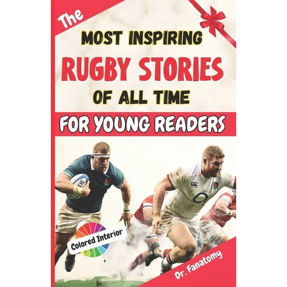 The Most Inspiring Rugby Stories of All Time For Young Readers: 20+ Inspirational Stories, 100+ Rugby Trivia, and a Quiz, (Paperback)