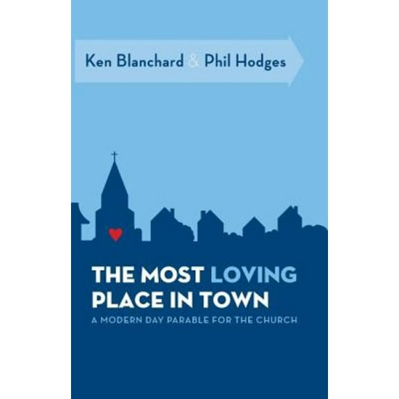 Pre-Owned The Most Loving Place in Town: A Modern Day Parable for the Church (Paperback) 0849947049 9780849947049