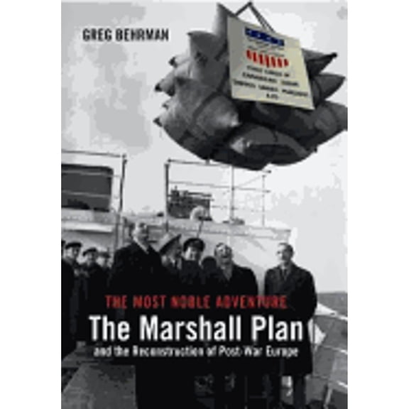 Pre-Owned The Most Noble Adventure: The Marshall Plan and the Reconstruction of Post-War Europe (Hardcover) 1845133269 9781845133269