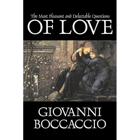 The Most Pleasant and Delectable Questions of Love by Giovanni Boccaccio, Fiction, Classics, Literary, (Paperback)