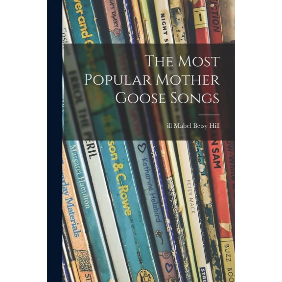 The Most Popular Mother Goose Songs, (Paperback)