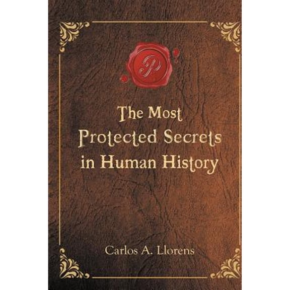 The Most Protected Secrets in Human History (Paperback)