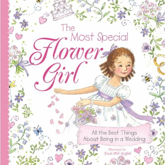 Pre-Owned The Most Special Flower Girl: All the Best Things About Being in a Wedding (A Sweet Gift for the Littlest Member of Your Spring or Summer Wedding Party)