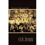 MR RICK BRAGG The Most They Ever Had (Paperback)