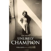 The Most Unlikely Champion: A Memoir  Paperback  Vera Koo