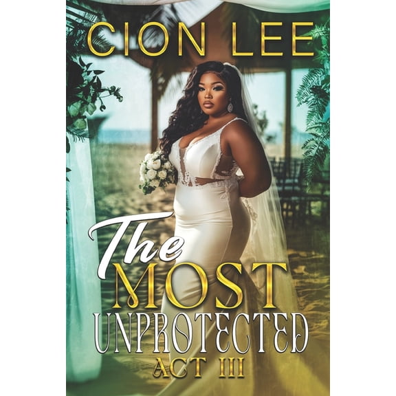 The Most Unprotected The Most Unprotected: Act III, Book 3, (Paperback)
