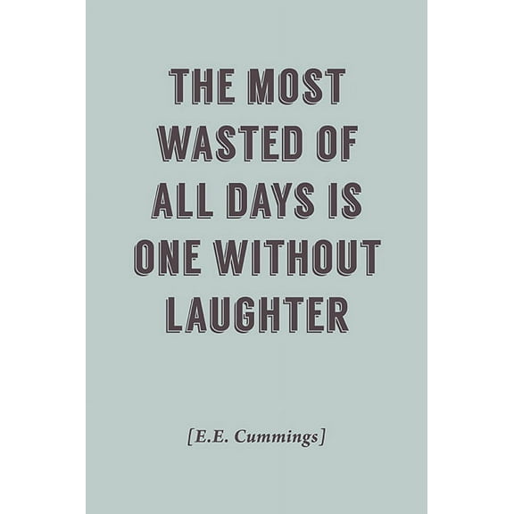 The Most Wasted Of All Days, motivational poster