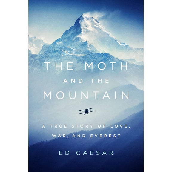 The Moth and the Mountain: A True Story of Love, War, and Everest, (Hardcover)