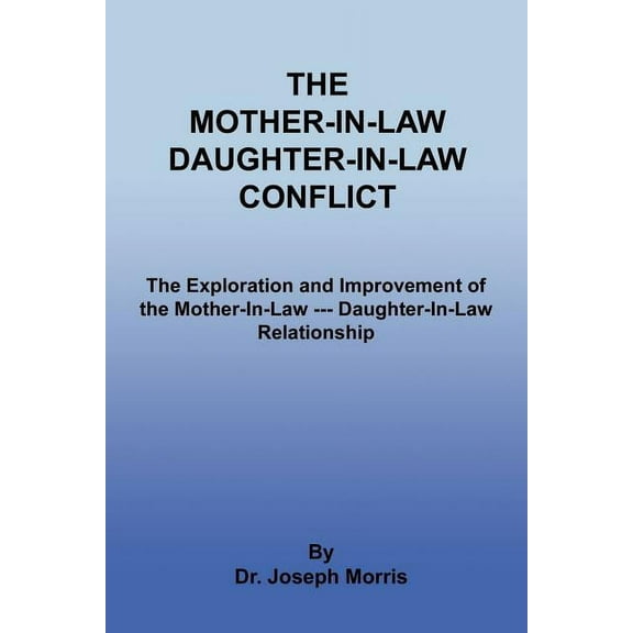 The Mother-In-Law Daughter-In-Law Conflict (Paperback)