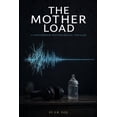 thumbnail image 1 of The Mother Load The Mother Load: A Postpartum Psychological Thriller, Book 1, (Paperback), 1 of 1