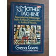 thumbnail image 1 of Pre-Owned The Mother Machine: Reproductive Technologies from Artificial Insemination to Artificial Wombs (Hardcover) 0060153903 9780060153908, 1 of 1