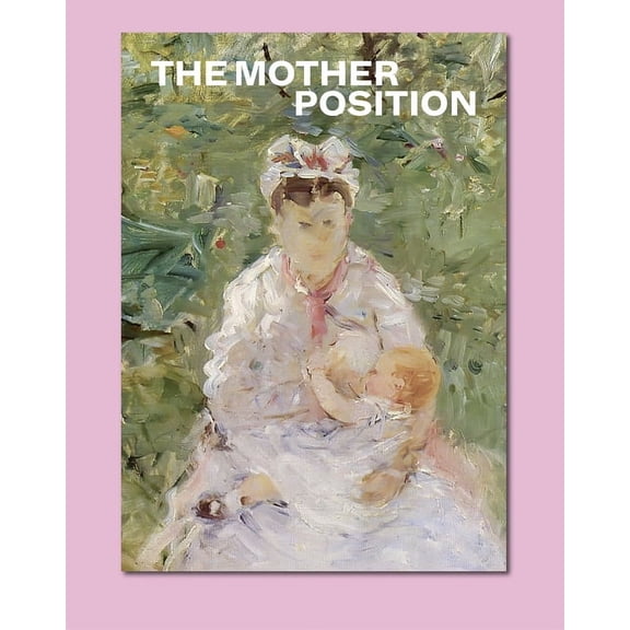 The Mother Position, (Paperback)