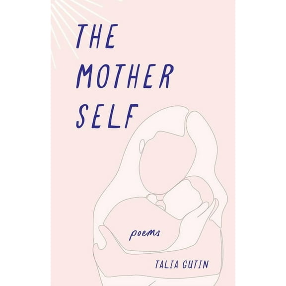Mother Self: Poems, (Paperback)