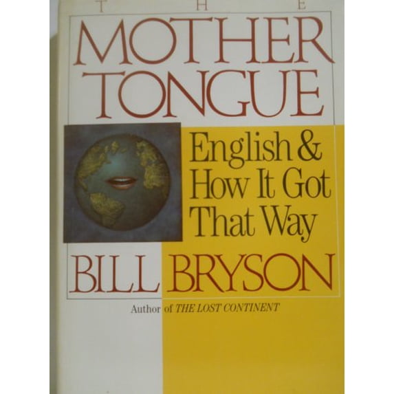 Pre-Owned The Mother Tongue - English & How It Got That Way (Hardcover) 0965316599 9780965316590