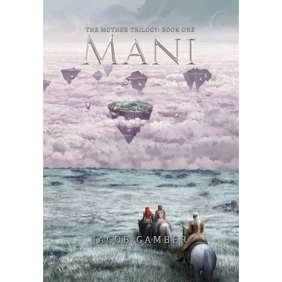 The Mother Trilogy Mani, Book 1, (Hardcover)