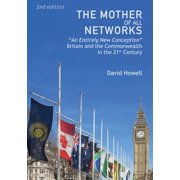 The Mother of All Networks Britain and the Commonwealth in the 21st Century - The Face of the Future, Paperback