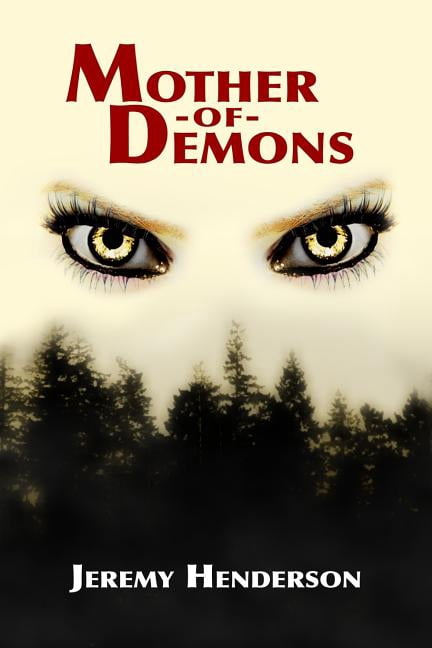 The Mother of Demons Paperback 1543175546 9781543175547 Mr Jeremy Michael Henderson