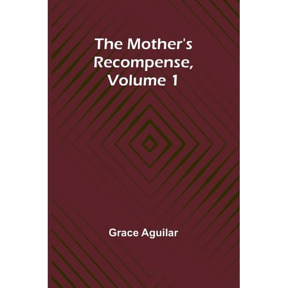 The Mother's Recompense, Volume 1, (Paperback)