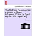 thumbnail image 1 of The Mother's Recompense; a sequel to Home Influence. [Edited by Sarah Aguilar. With a portrait.], (Paperback), 1 of 1