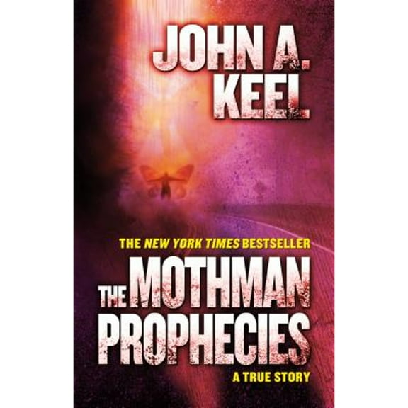 Pre-Owned The Mothman Prophecies: A True Story (Paperback) 0765334984 9780765334985