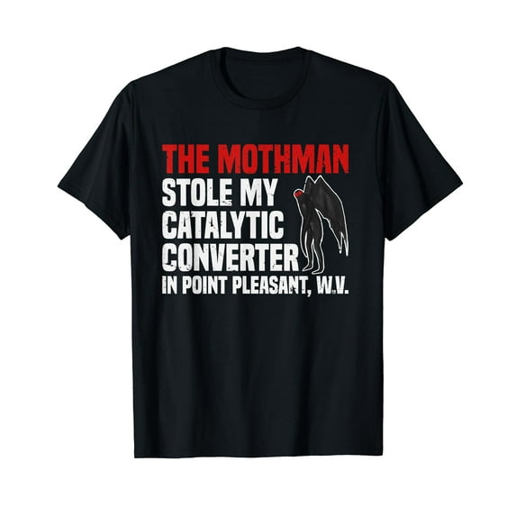 The Mothman Stole My Catalytic Converter In Point Vintage T-Shirt
