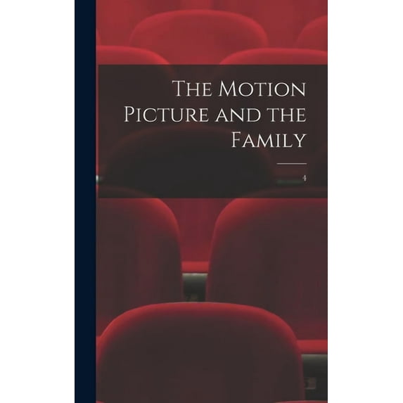The Motion Picture and the Family; 4, (Hardcover)