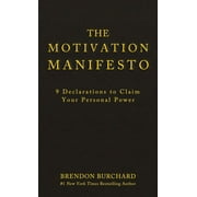 The Motivation Manifesto 9 Declarations to Claim Your Personal Power, Hardcover