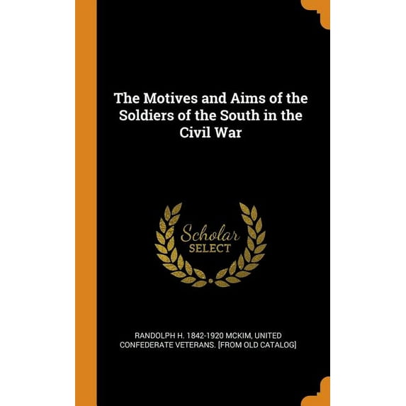 The Motives and Aims of the Soldiers of the South in the Civil War (Hardcover)