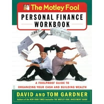 The Motley Fool Personal Finance Workbook : A Foolproof Guide to Organizing Your Cash and Building Wealth (Paperback)