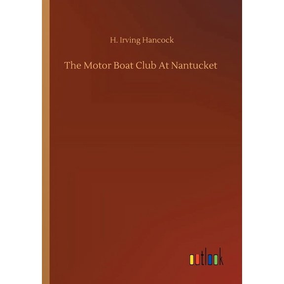 The Motor Boat Club At Nantucket - 9783752333251