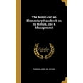thumbnail image 1 of The Motor-Car; An Elementary Handbook on Its Nature, Use, 1 of 1